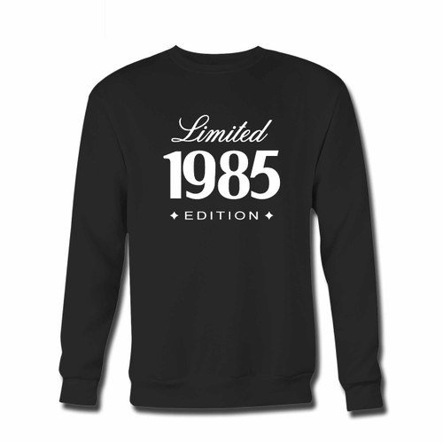 Your 30th Birthday Gift For Him Her 1985 Limited Edition Crewneck Sweatshirt just got an update. This super comfortable and lighter weight crewneck will become your favorite go-to sweatshirt. The cozy spandex cuffs and waistband make this pill-resistant sweatshirt a fan favorite.And your group will look and feel their best in this premium ringspun cotton crew.