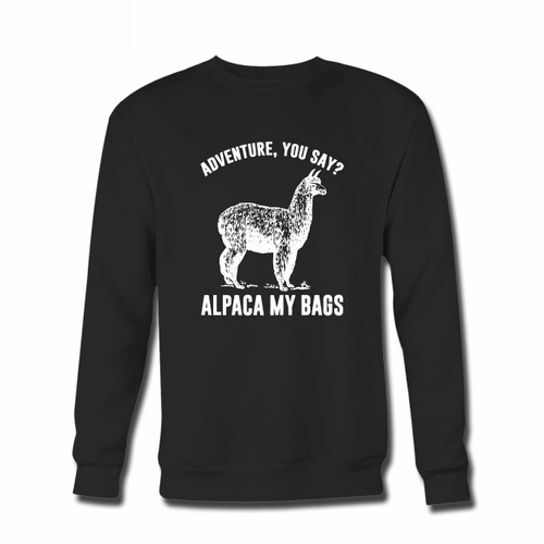 Your Alpaca My Bags Adventure You Say Crewneck Sweatshirt just got an update. This super comfortable and lighter weight crewneck will become your favorite go-to sweatshirt. The cozy spandex cuffs and waistband make this pill-resistant sweatshirt a fan favorite.And your group will look and feel their best in this premium ringspun cotton crew.