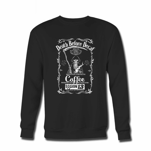 Your Death Before Decaf Coffee Crewneck Sweatshirt just got an update. This super comfortable and lighter weight crewneck will become your favorite go-to sweatshirt. The cozy spandex cuffs and waistband make this pill-resistant sweatshirt a fan favorite.And your group will look and feel their best in this premium ringspun cotton crew.
