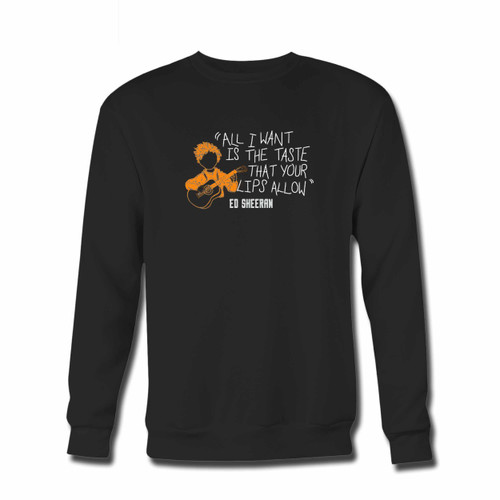 Your Ed Sheeran Quote Crewneck Sweatshirt just got an update. This super comfortable and lighter weight crewneck will become your favorite go-to sweatshirt. The cozy spandex cuffs and waistband make this pill-resistant sweatshirt a fan favorite.And your group will look and feel their best in this premium ringspun cotton crew.