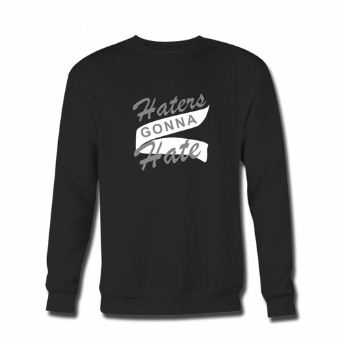 Your Haters Gonna Hate Crewneck Sweatshirt just got an update. This super comfortable and lighter weight crewneck will become your favorite go-to sweatshirt. The cozy spandex cuffs and waistband make this pill-resistant sweatshirt a fan favorite.And your group will look and feel their best in this premium ringspun cotton crew.