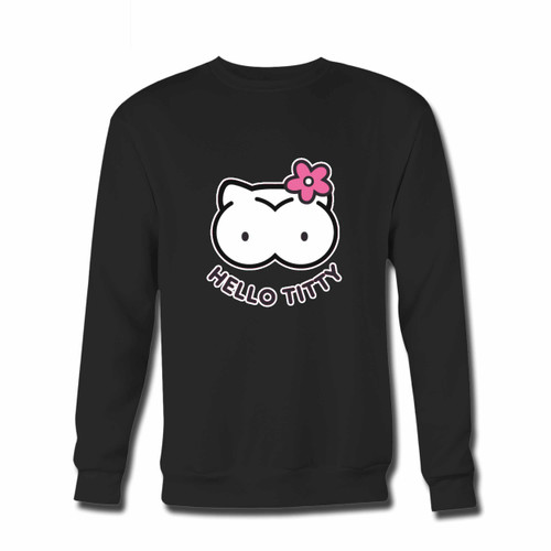 Your Hello Titty Funny Parody Crewneck Sweatshirt just got an update. This super comfortable and lighter weight crewneck will become your favorite go-to sweatshirt. The cozy spandex cuffs and waistband make this pill-resistant sweatshirt a fan favorite.And your group will look and feel their best in this premium ringspun cotton crew.