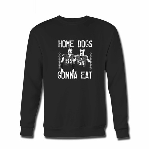Your Home Dogs Gonna Eat Crewneck Sweatshirt just got an update. This super comfortable and lighter weight crewneck will become your favorite go-to sweatshirt. The cozy spandex cuffs and waistband make this pill-resistant sweatshirt a fan favorite.And your group will look and feel their best in this premium ringspun cotton crew.