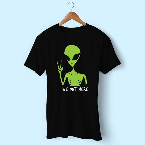 Alien We Out Here Men T Shirt