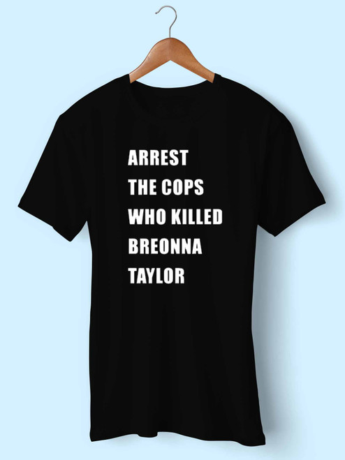 Arrest the Cops Who Killer Breonna Taylo Men T Shirt