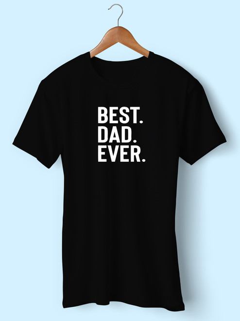 Best Dad Ever Men T Shirt