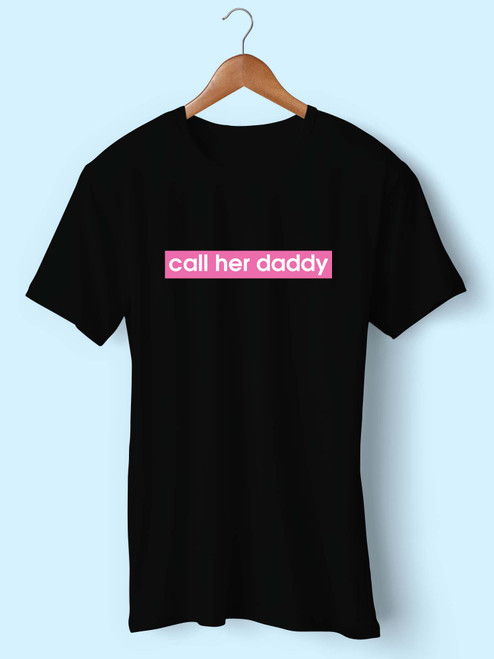 Call Her Daddy Quote Men T Shirt