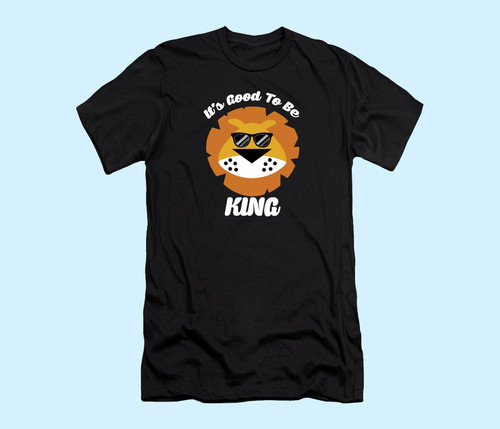 Cool Lion Its Good To Be king Men T Shirt