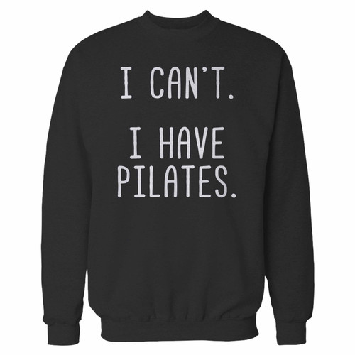 Your i cant i have pilates i love pilates crewneck sweatshirt just got an update. This super comfortable and lighter weight crewneck will become your favorite go-to sweatshirt. The cozy spandex cuffs and waistband make this pill-resistant sweatshirt a fan favorite.And your group will look and feel their best in this premium ringspun cotton crew.