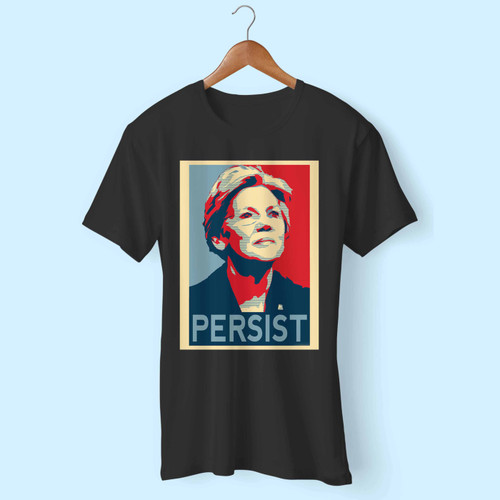 Elizabeth Warren Persist Inspired Men T Shirt