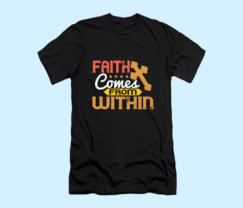 Faith Comes From Within Men T Shirt