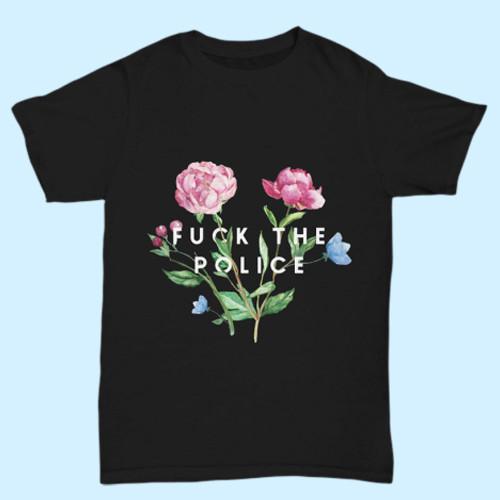 Flower Fuck The Police Men T Shirt