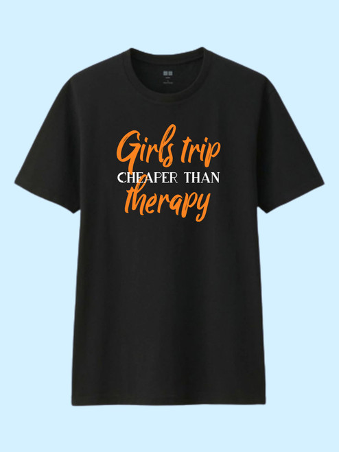 Girls Trip Cheaper Than Therapy Men T Shirt