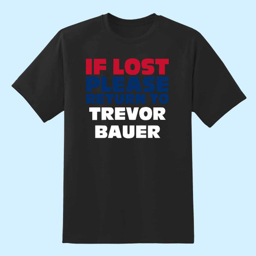 If Lost Please Return To Trevor Bauer Cleveland Baseball Fan Men T Shirt