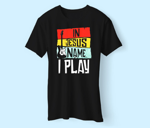 In Jesus Name I Play Guitar Men T Shirt