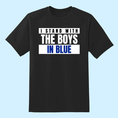I Stand With The Boys In Blue Men T Shirt
