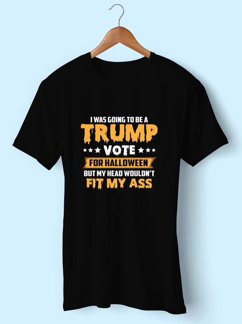 I Was Going To Be A Trump Voter For Halloween But My Head Wouldnt Fit My Ass Men T Shirt