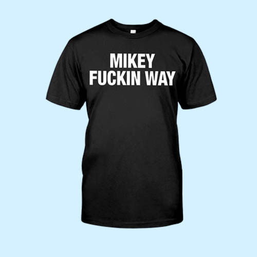 Mikey Fuckin Way Men T Shirt