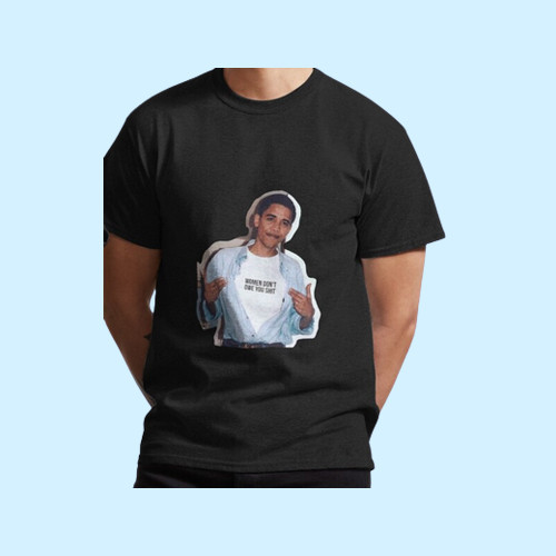 Obama Meme Women Dont Owe You Men T Shirt