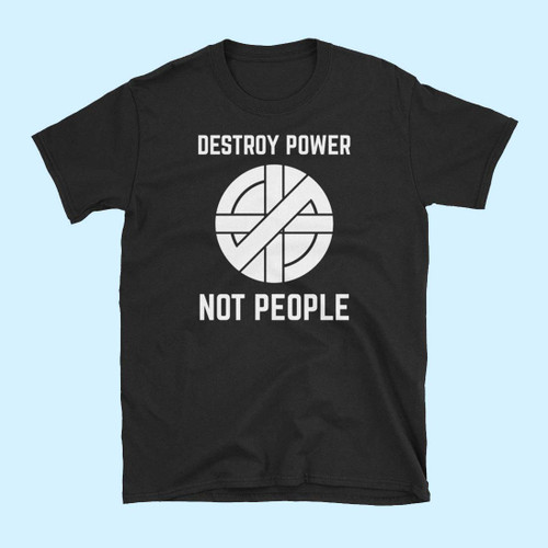 Punk Rock Destroy Power Not People Men T Shirt