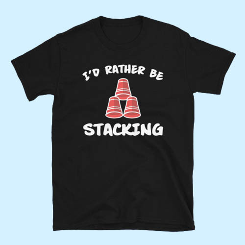 Rather Be Stacking Speed Stacking Cups Sport Stacking Tka 010920 Men T Shirt