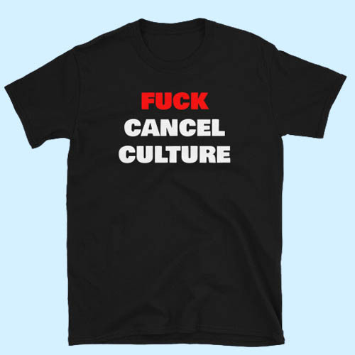 Screw Cancel Culture Anti Cancel Culture Pro Free Speech Men T Shirt