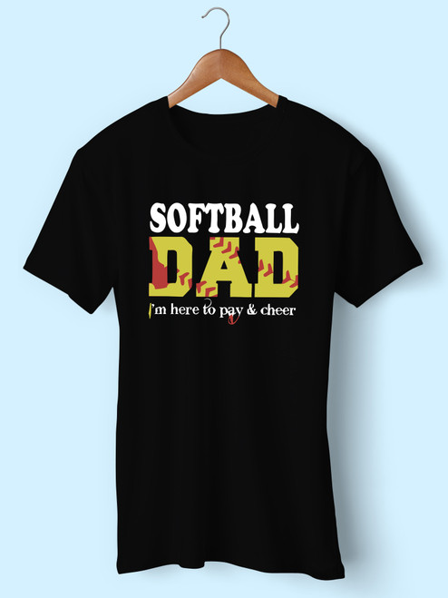 Softball Dad Im Here To Pay And Cheer Men T Shirt
