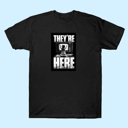 Theyre Here Men T Shirt