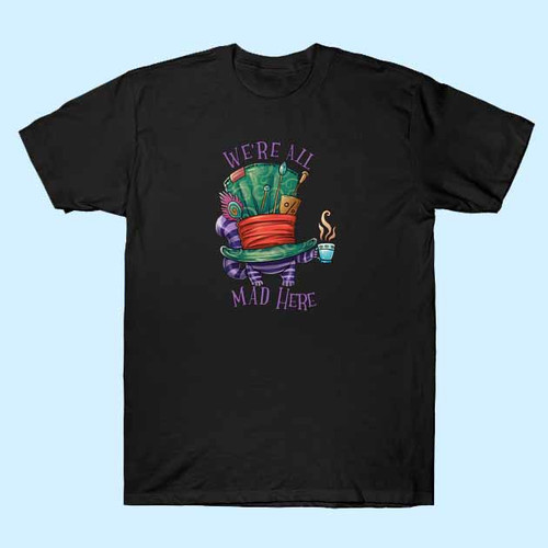 Were All Mad Here Cheshire Cat Men T Shirt