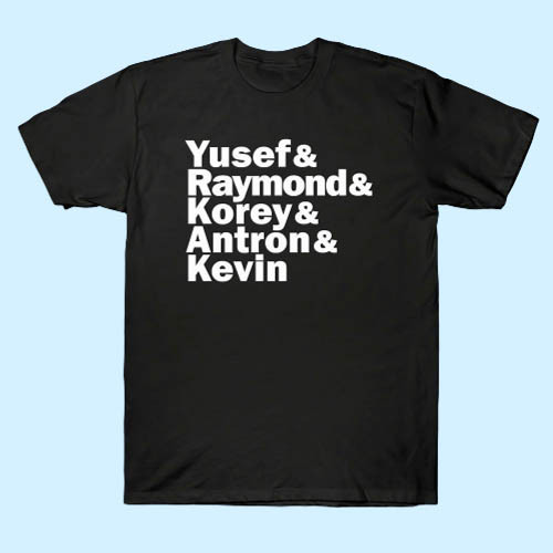When They See Us Yusef Raymond Korey Antron And Kevin Men T Shirt