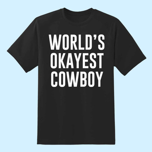 Worlds Okayest Cowboy Men T Shirt
