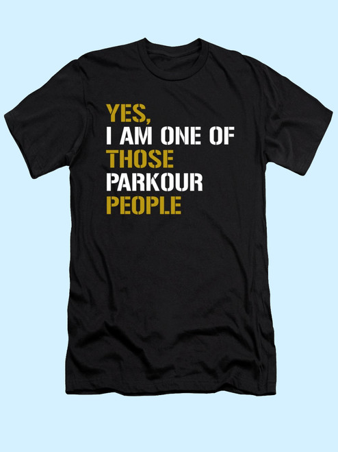 Yes I Am One Of Those Parkour People Men T Shirt
