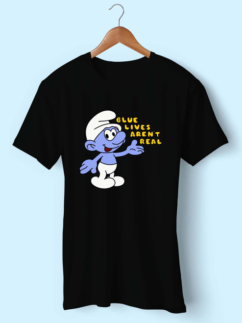 Blue Lives Arent Real Best Men T Shirt