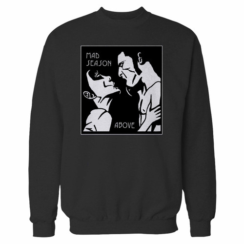 Your mad season above rock band music crewneck sweatshirt just got an update. This super comfortable and lighter weight crewneck will become your favorite go-to sweatshirt. The cozy spandex cuffs and waistband make this pill-resistant sweatshirt a fan favorite.And your group will look and feel their best in this premium ringspun cotton crew.