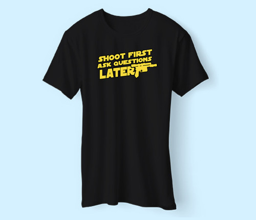 Shoot First Ask Questions Later Best Men T Shirt