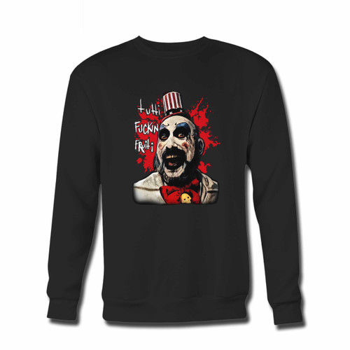 Your Sid Haig Captain Spaulding Tutti Fuckin Fruiti Crewneck Sweatshirt just got an update. This super comfortable and lighter weight crewneck will become your favorite go-to sweatshirt. The cozy spandex cuffs and waistband make this pill-resistant sweatshirt a fan favorite.And your group will look and feel their best in this premium ringspun cotton crew.