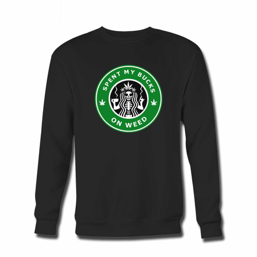 Your Spent My Bucks On Weed Starbucks Parody Funny Crewneck Sweatshirt just got an update. This super comfortable and lighter weight crewneck will become your favorite go-to sweatshirt. The cozy spandex cuffs and waistband make this pill-resistant sweatshirt a fan favorite.And your group will look and feel their best in this premium ringspun cotton crew.