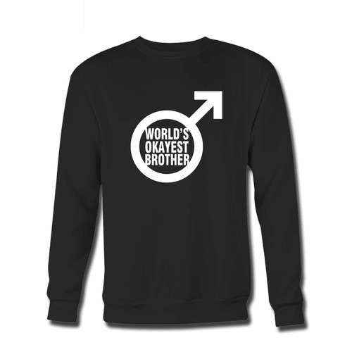 Your Worlds Okayest Brother Crewneck Sweatshirt just got an update. This super comfortable and lighter weight crewneck will become your favorite go-to sweatshirt. The cozy spandex cuffs and waistband make this pill-resistant sweatshirt a fan favorite.And your group will look and feel their best in this premium ringspun cotton crew.