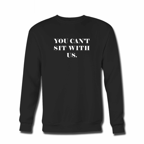Your You Cant Sit With Us Mock Crewneck Sweatshirt just got an update. This super comfortable and lighter weight crewneck will become your favorite go-to sweatshirt. The cozy spandex cuffs and waistband make this pill-resistant sweatshirt a fan favorite.And your group will look and feel their best in this premium ringspun cotton crew.