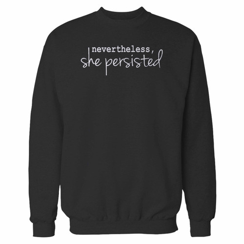 Your nevertheless she persisted crewneck sweatshirt just got an update. This super comfortable and lighter weight crewneck will become your favorite go-to sweatshirt. The cozy spandex cuffs and waistband make this pill-resistant sweatshirt a fan favorite.And your group will look and feel their best in this premium ringspun cotton crew.