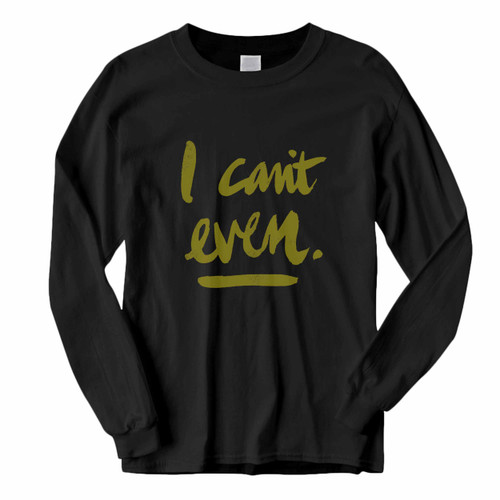This classic fit Quote Cant Even Long Sleeve Shirt is casually elegant and very comfortable. With fine quality print to make one stand out, it's a perfect fit for every occasion.