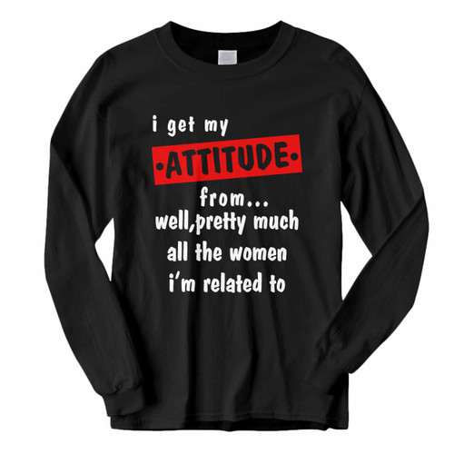 This classic fit Quote Get My Attitude Long Sleeve Shirt is casually elegant and very comfortable. With fine quality print to make one stand out, it's a perfect fit for every occasion.