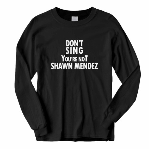 This classic fit Shawn Mendes Dont Sing Long Sleeve Shirt is casually elegant and very comfortable. With fine quality print to make one stand out, it's a perfect fit for every occasion.