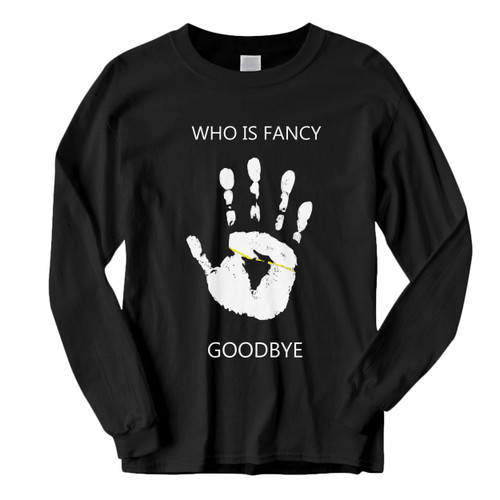 This classic fit Who Is Fancy Goodbye Long Sleeve Shirt is casually elegant and very comfortable. With fine quality print to make one stand out, it's a perfect fit for every occasion.