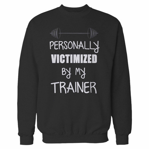 Your personally victimized by my trainer crewneck sweatshirt just got an update. This super comfortable and lighter weight crewneck will become your favorite go-to sweatshirt. The cozy spandex cuffs and waistband make this pill-resistant sweatshirt a fan favorite.And your group will look and feel their best in this premium ringspun cotton crew.