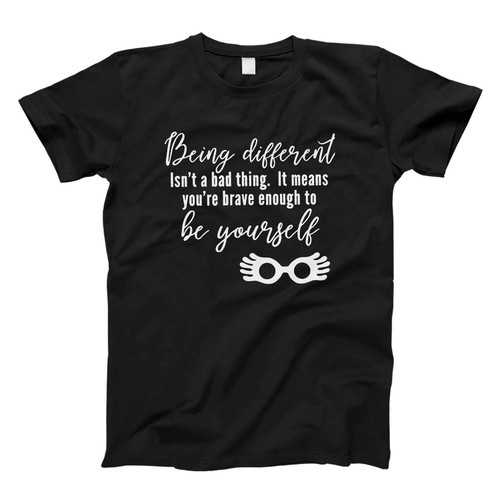 Being Different Isn't A Bad Thing Fresh Men T Shirt