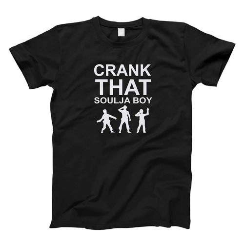 Crank That Soulja Boy Fresh Men T Shirt