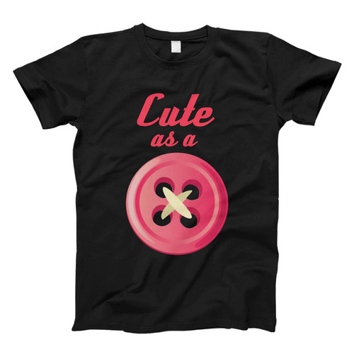 Cute As A Button Fresh Men T Shirt
