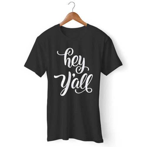 Hey Yall Southern Sayings Men T Shirt