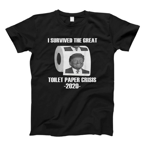 I Survived The Great Toilet Paper Crisis 2020 Fresh Men T Shirt I Survived The Great Toilet Paper Crisis 2020 Fresh Men T Shirt